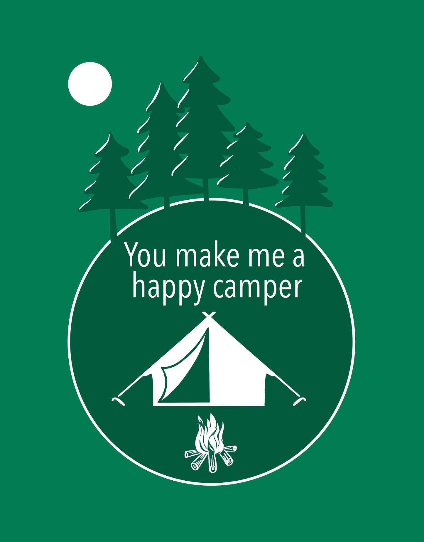 You Make Me A Happy Camper Greeting Card