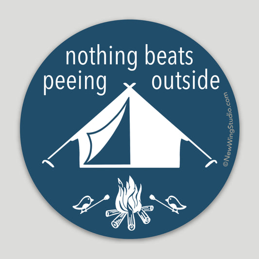 Nothing Beats Peeing Outside Camping STICKER