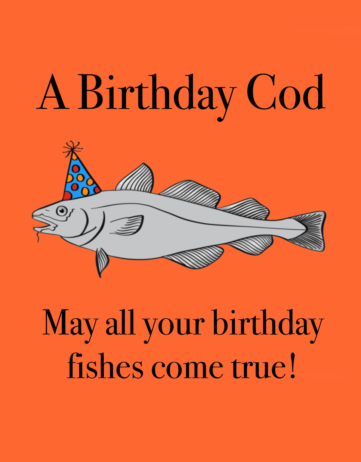 Birthday Cod A Birthday Cod May All Your Birthday Fishes Come True | Greeting Card ...