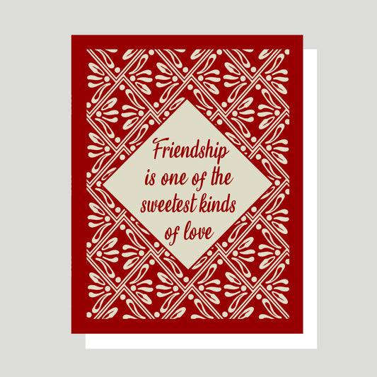 Friendship Is One Of The Sweetest Kinds Of Love Greeting Card