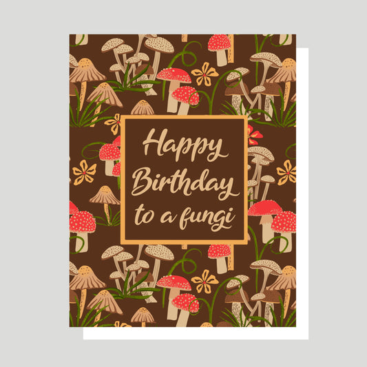 Happy Birthday to a Fungi Greeting Card