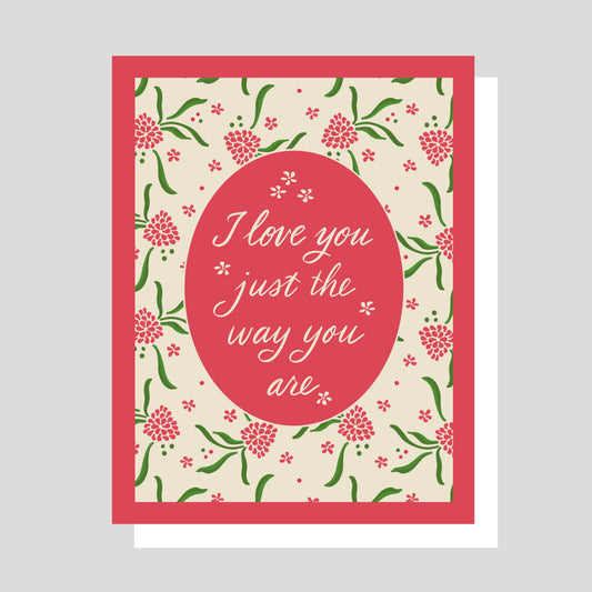 I Love You Just The Way You Are Greeting Card