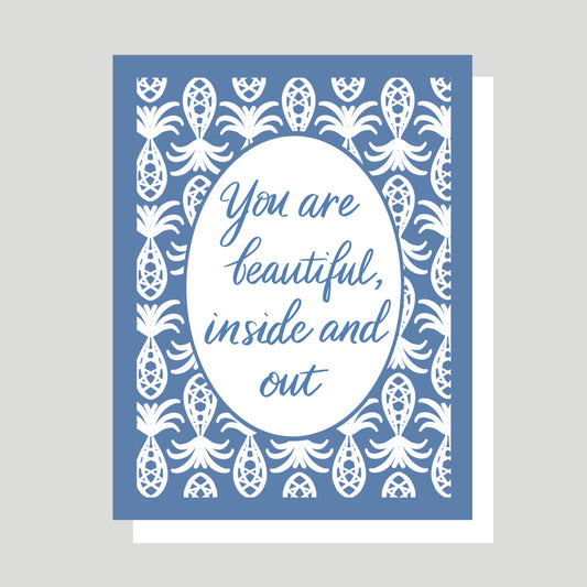 You Are Beautiful Inside And Out Greeting Card