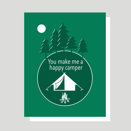 You Make Me A Happy Camper Greeting Card