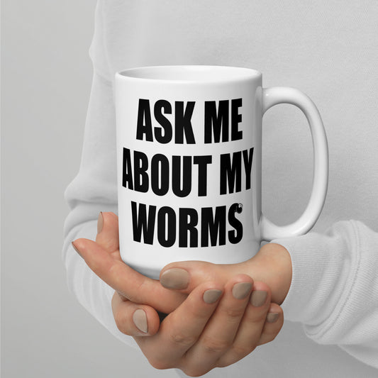 Ask Me About My Worms Mug